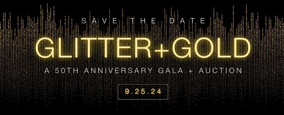 Glitter + Gold: A 50th Anniversary Gala + Silent Auction