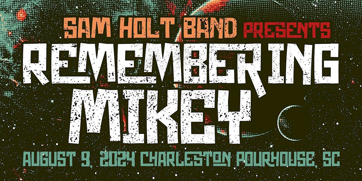Sam Holt Band presents Remembering Mikey