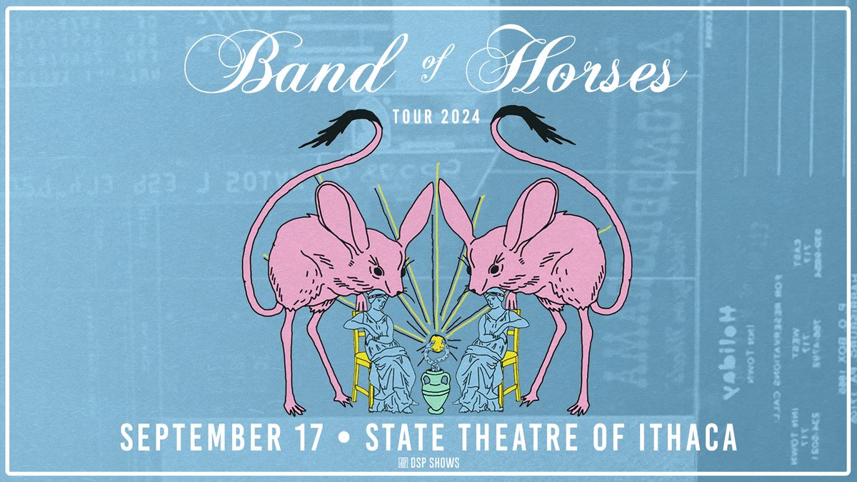 NEW DATE: Band of Horses at the State Theatre of Ithaca