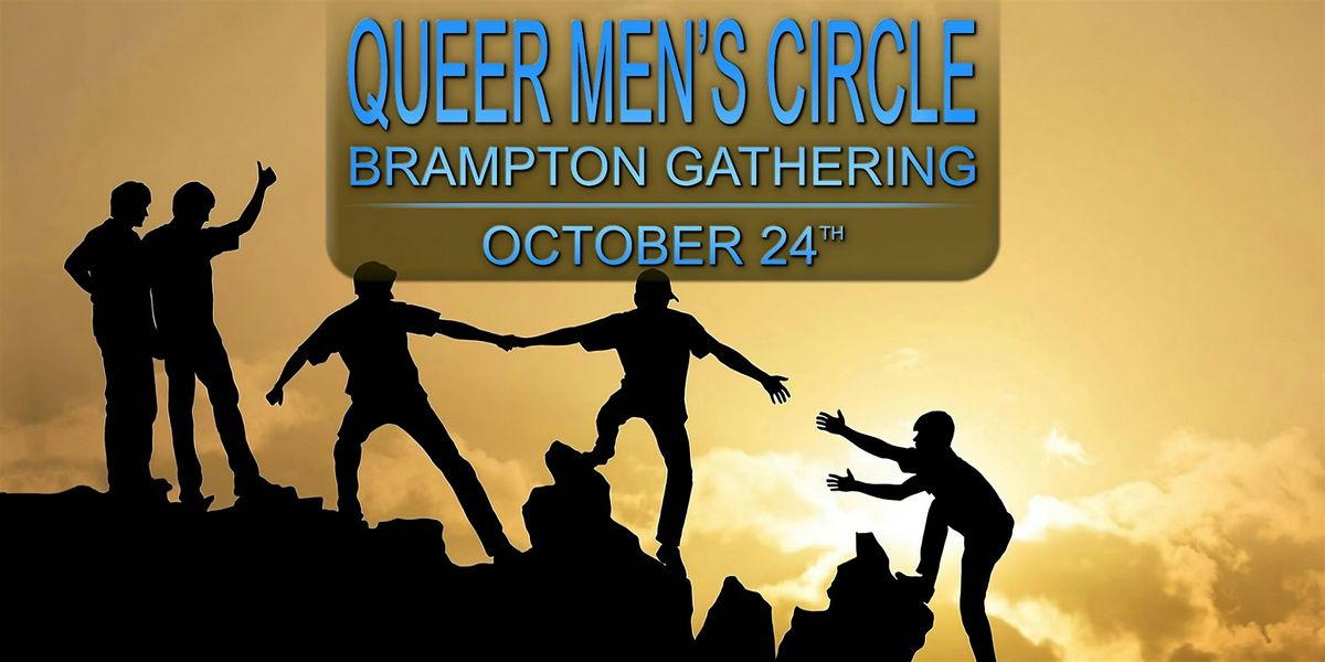 QUEER MEN'S CIRCLE - OCTOBER BRAMPTON GATHERING 2