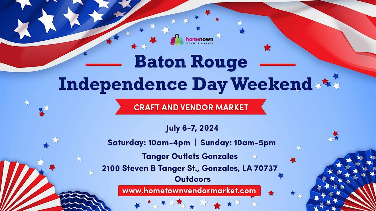 Baton Rouge Independence Day Weekend Craft & Vendor Market