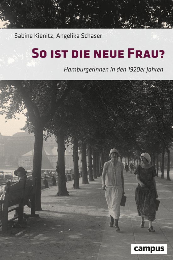 So ist die neue Frau? Hamburgerinnen in den 1920er Jahren mit Sabine Kienitz und Angelika Schaser