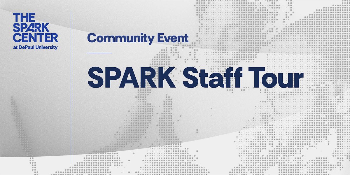 SPARK Staff Tour