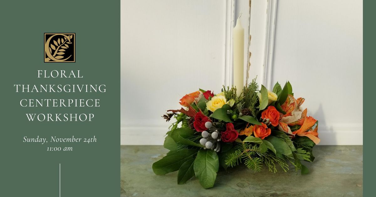 Floral Thanksgiving Centerpiece Workshop