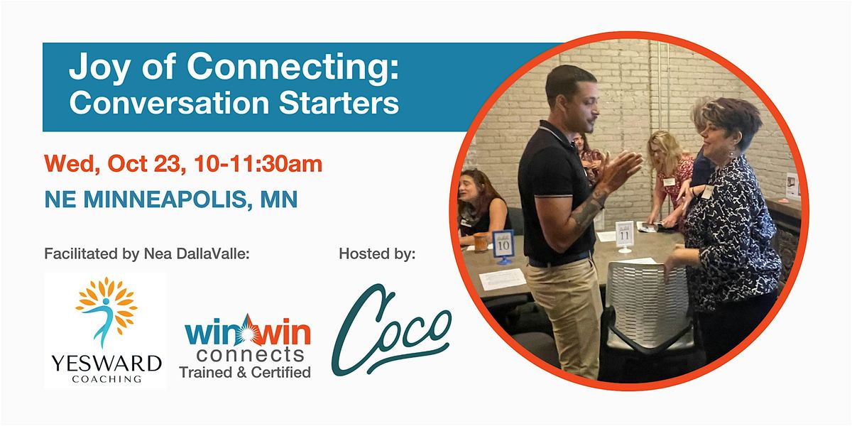 Conversation Starters: The Joy of Connecting! Win\/Win Networking in NE Mpls