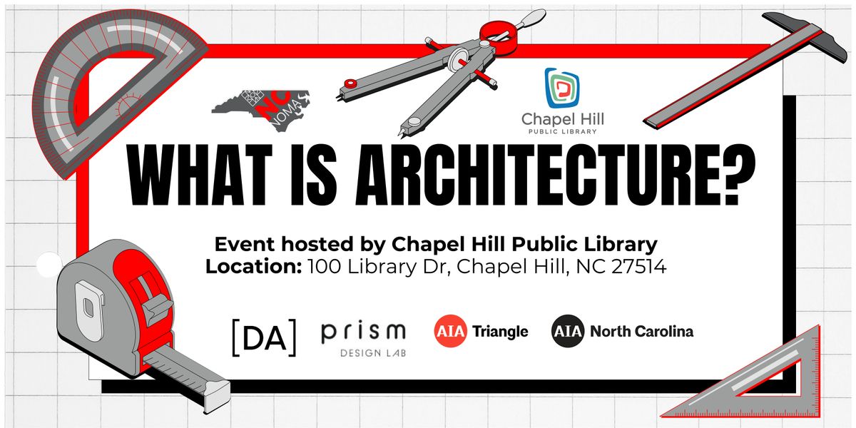 What is Architecture? Chapel Hill Event