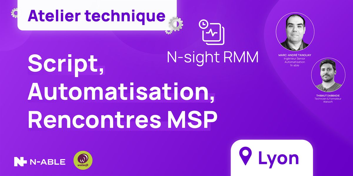 Atelier N-able N-Sight RMM - Lyon