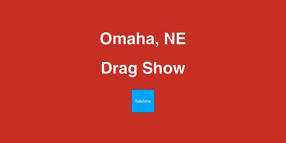 Drag Show - Omaha