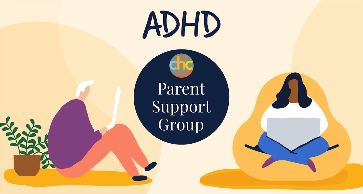 ADHD -  Parent Support Group - December 10, 2024