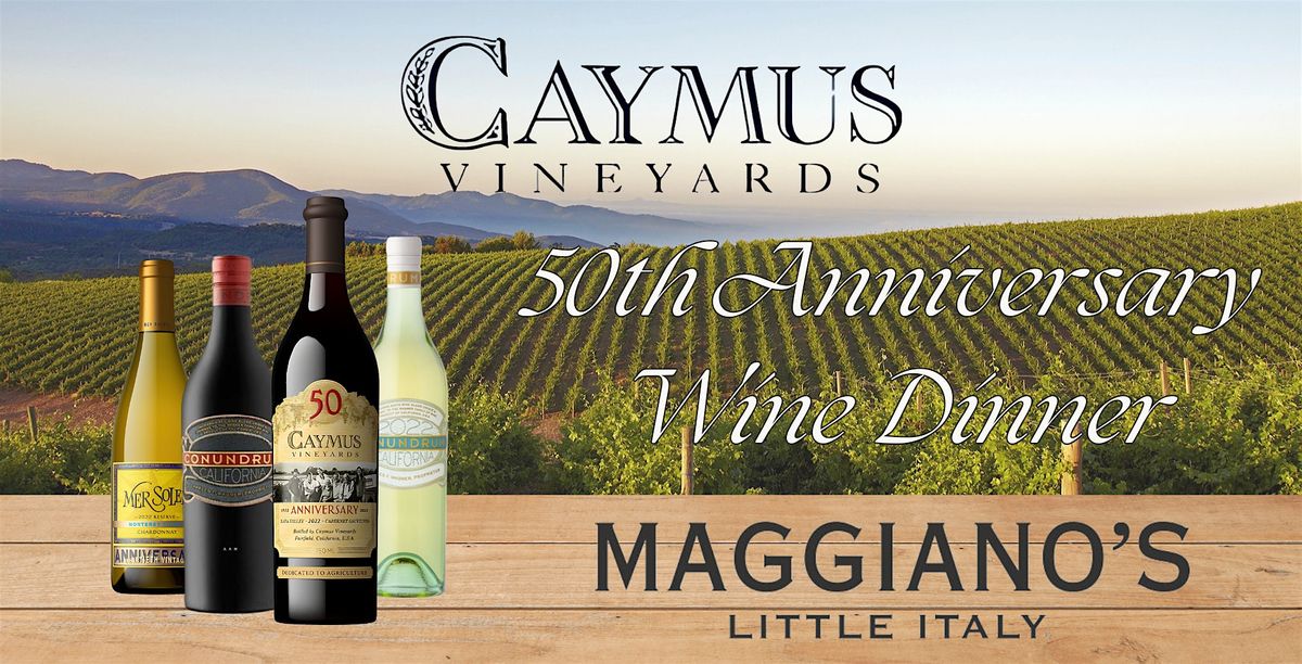 Maggiano's King of Prussia Presents our Caymus 50th Anniversary Wine Dinner