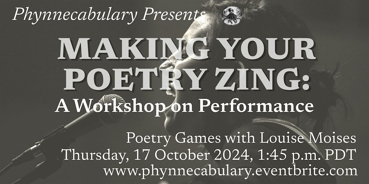 \u201cMAKING YOUR POETRY ZING: A Workshop on Performance