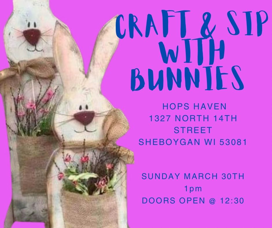 Craft and Sip with Spring Bunnies