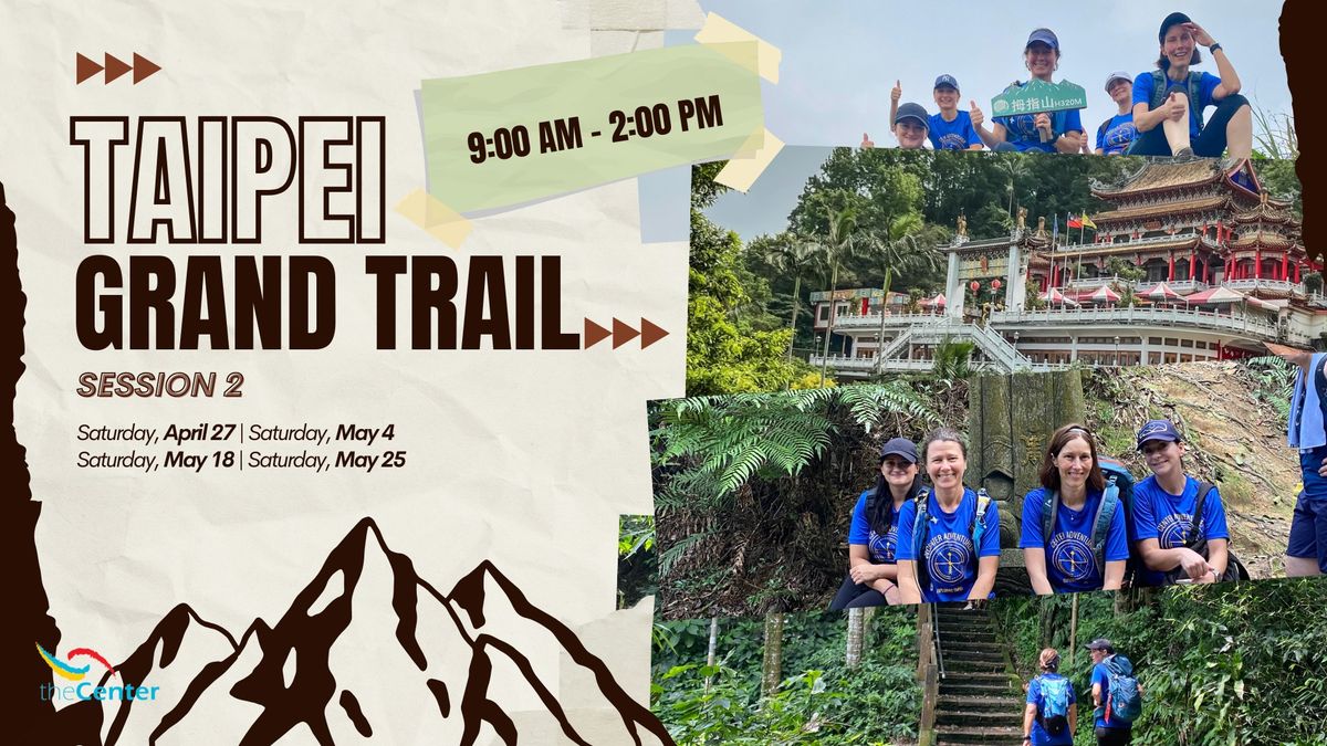 Weekend Hike at The Center: Taipei Grand Trail Session 2