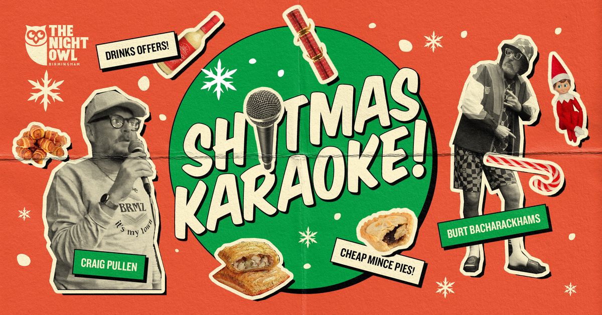 Sh*tmas Karaoke at The Night Owl 'hosted' by Craig Pullen and Burt Bacharackhams (FREE ENTRY)