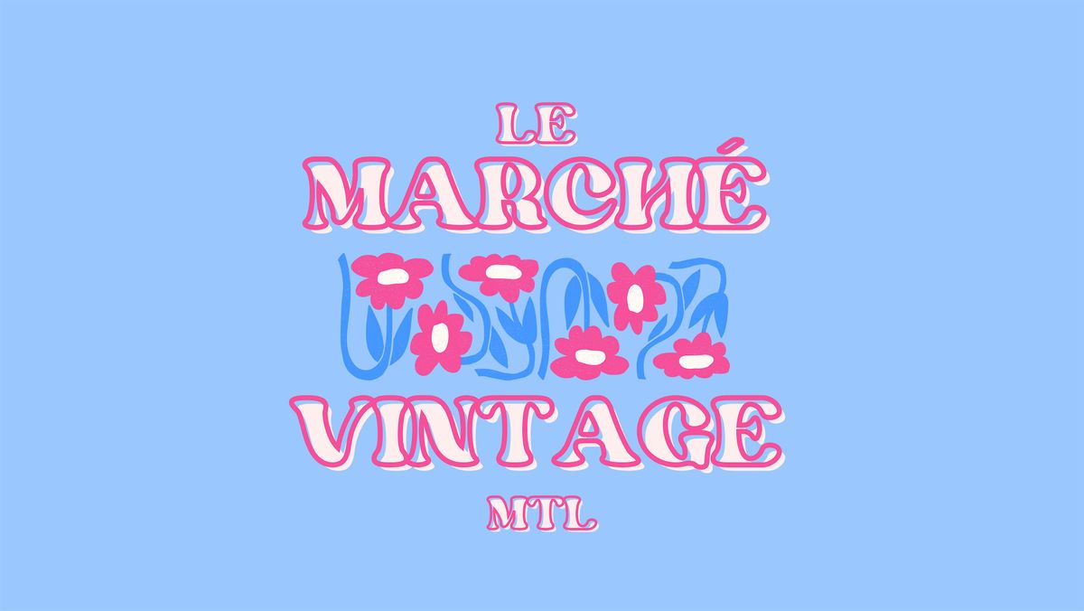 March\u00e9 Vintage Montr\u00e9al - Vintage pop up market