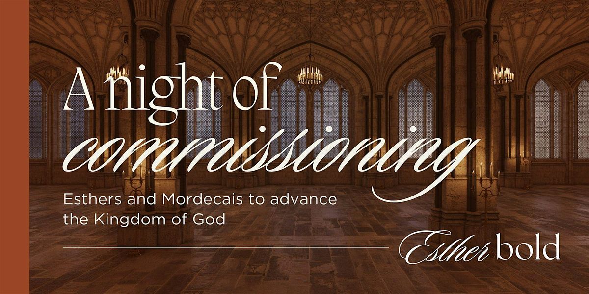 Esther Bold: A Night of Commissioning
