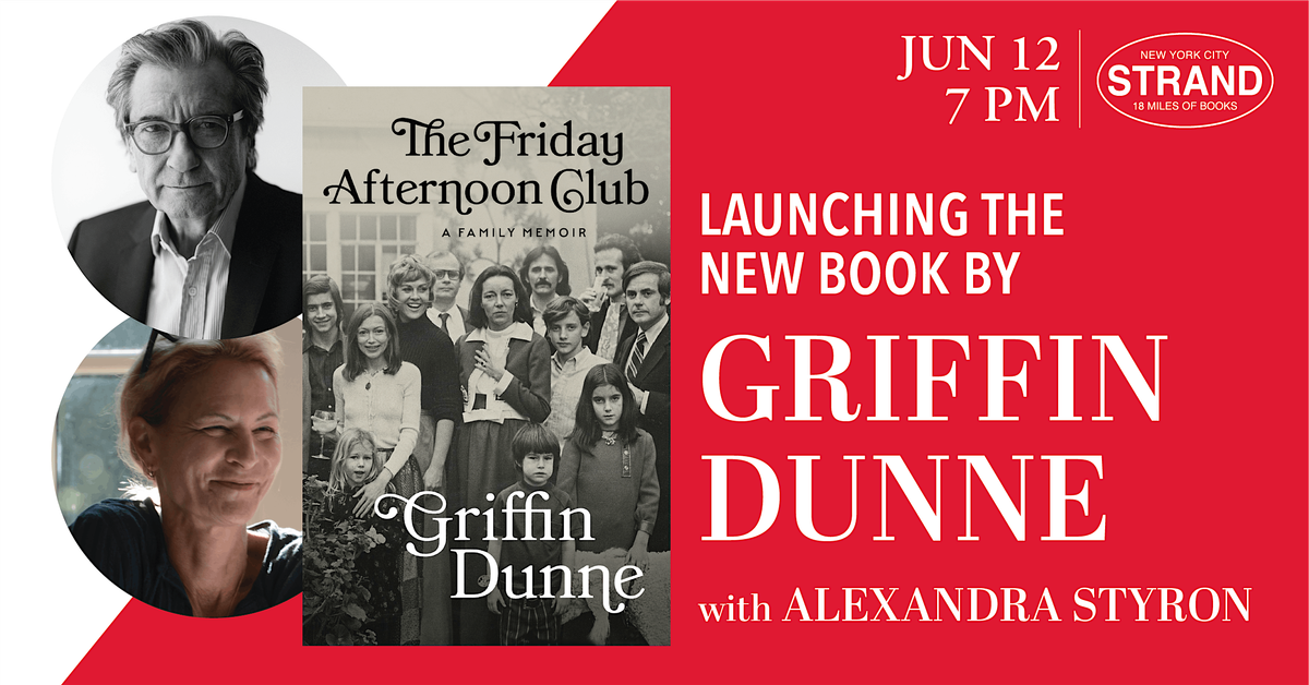 Griffin Dunne + Alexandra Styron : The Friday Afternoon Club