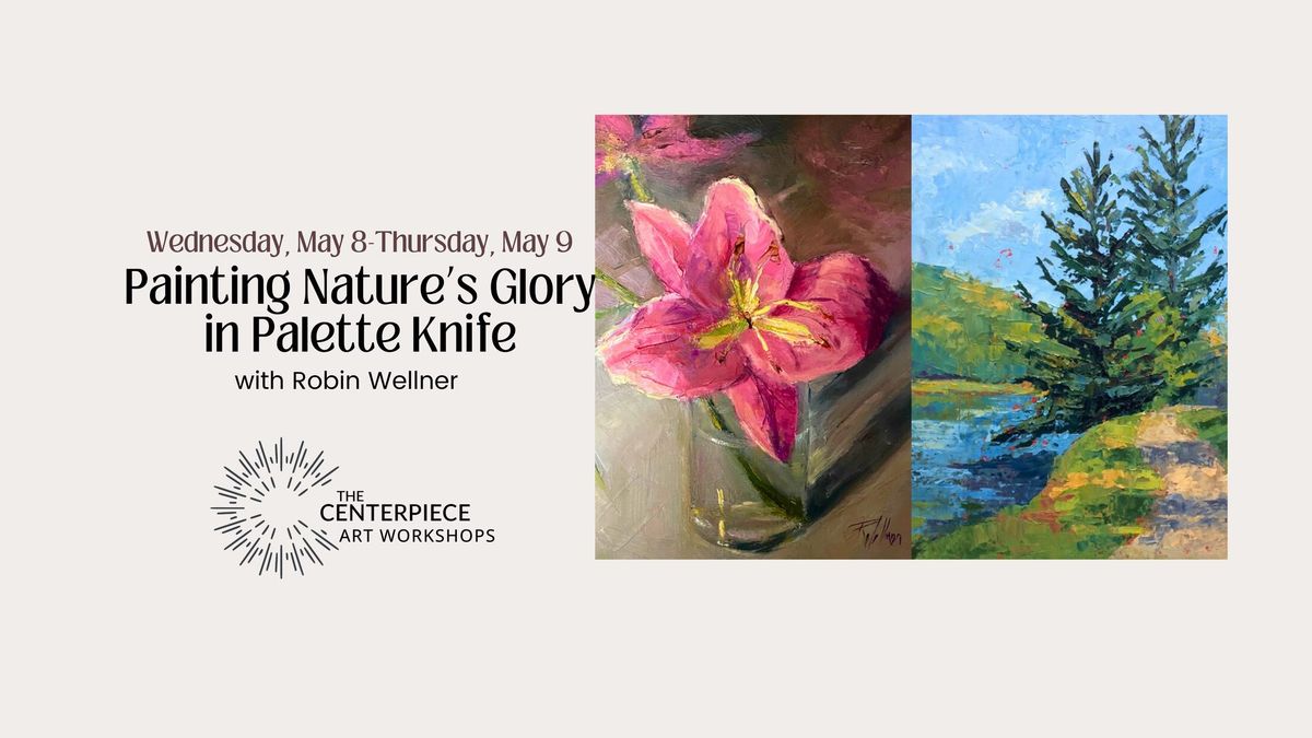 Painting Nature\u2019s Glory in Palette Knife with Robin Wellner