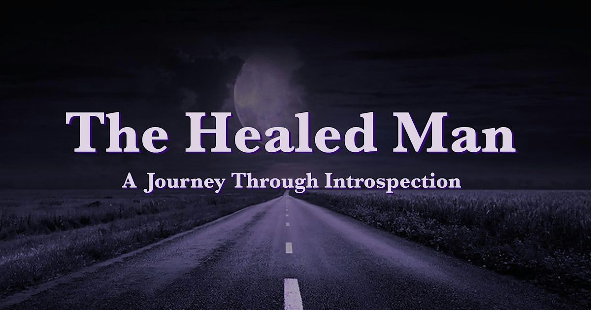 The Healed Man Experience: A Journey Through Introspection - Abilene