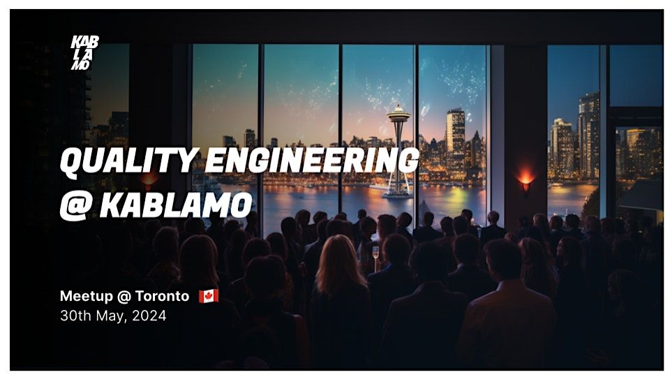 Quality Engineering - Meetup in Toronto Canada