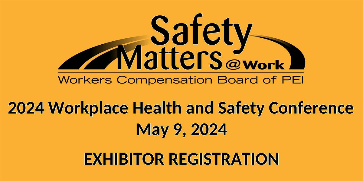 2024 Workplace Health and Safety Conference - Exhibitor Registration