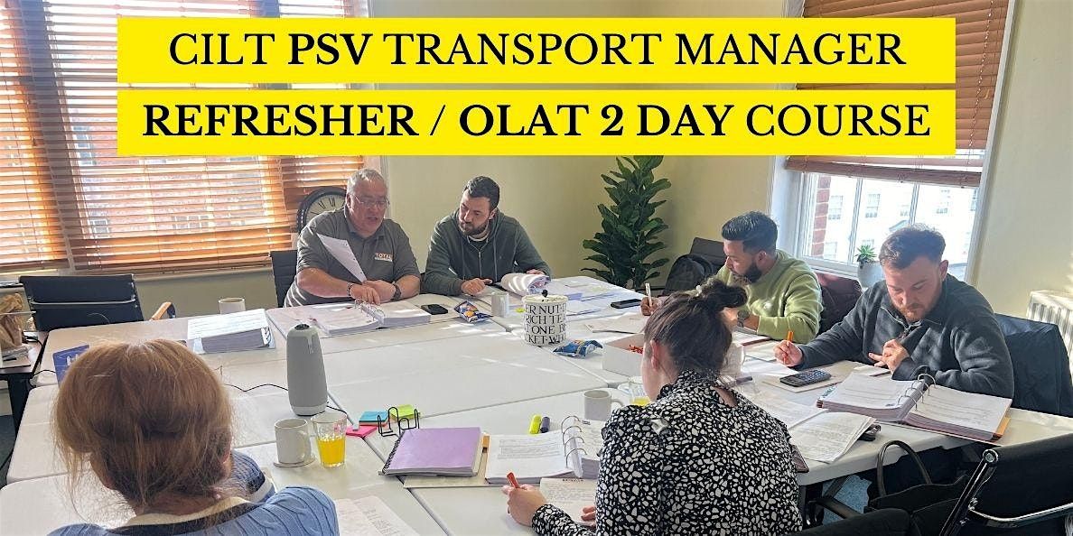 CILT PSV Transport Manager Refresher \/ OLAT 2 Day Course