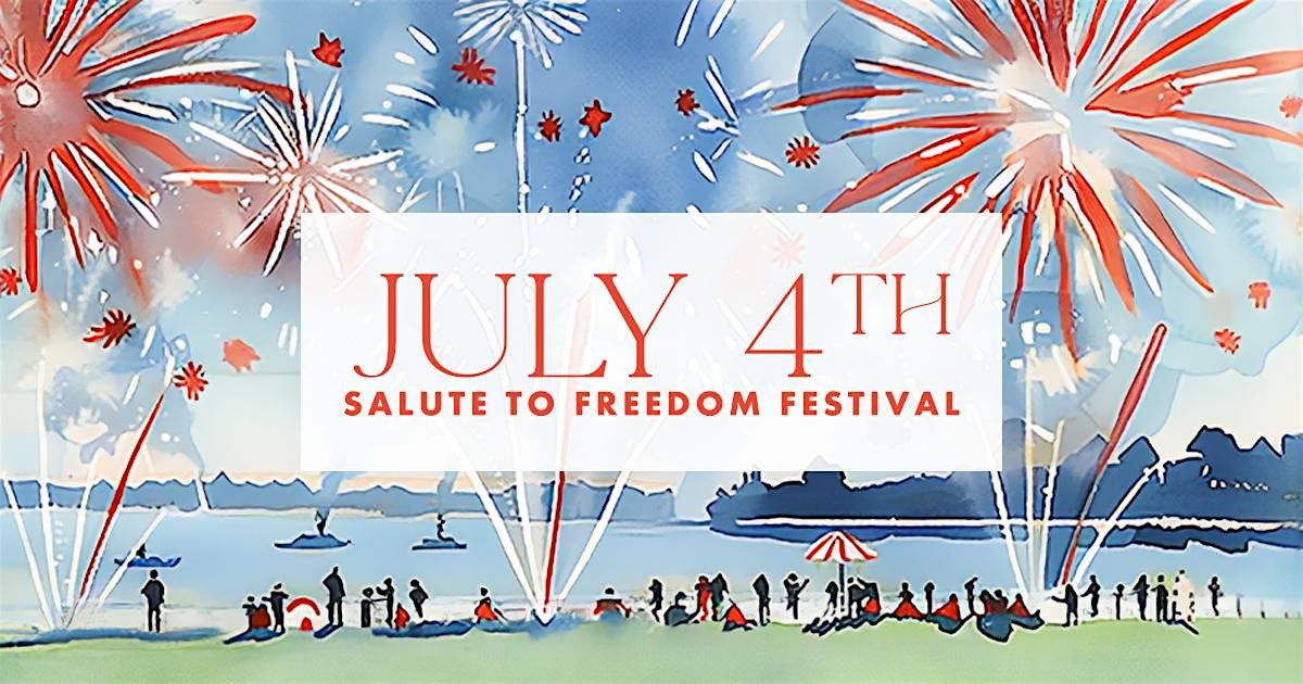 July 4th Salute to Freedom Festival
