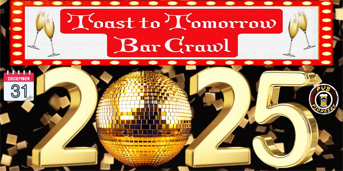 Toast to Tomorrow New Years Eve Bar Crawl - Pittsburgh, PA