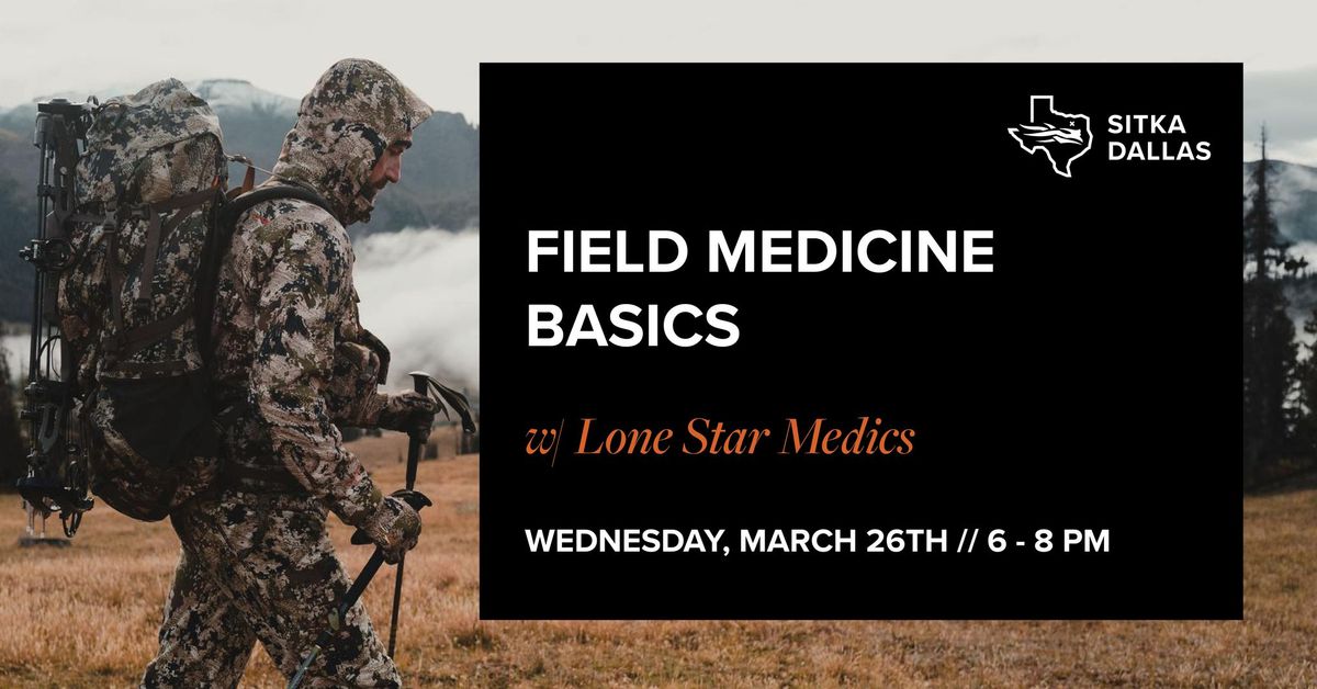 Field Medicine Basics w\/ Lone Star Medics