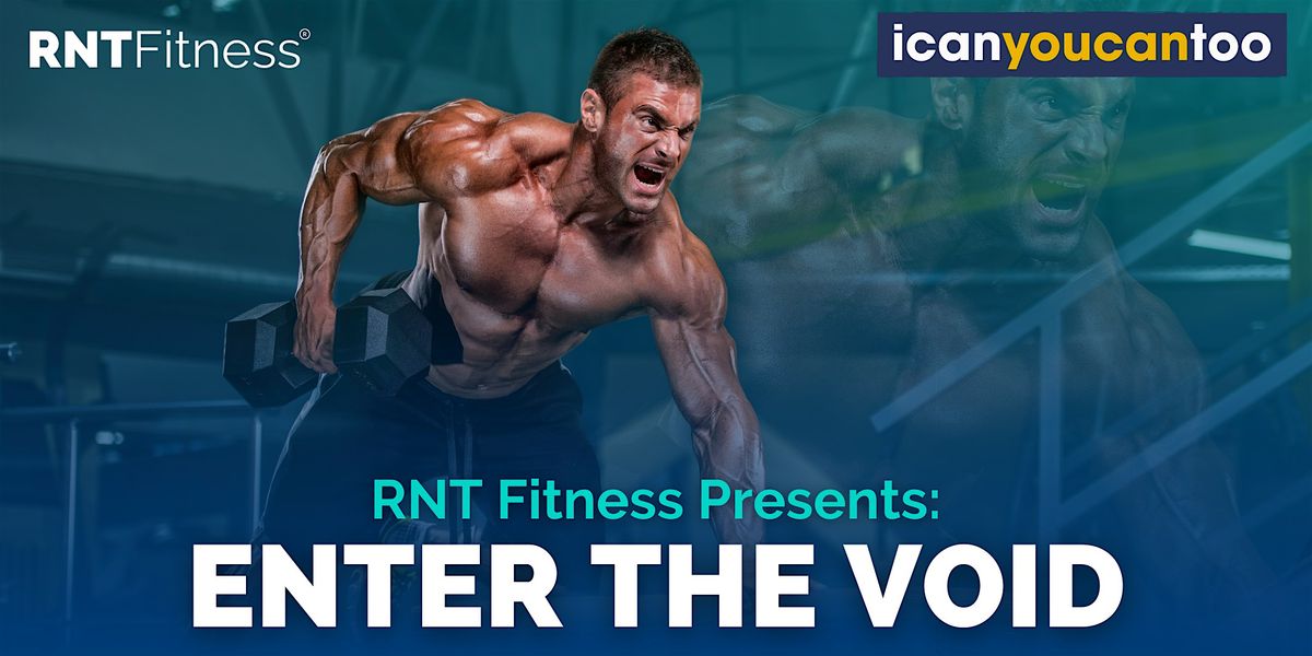 RNT Fitness Presents... Summer 2024 Void Workshop