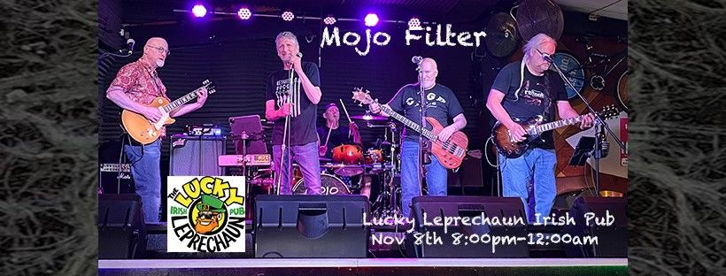 Mojo Filter Live at Lucky Leprechaun Irish Pub Nov. 8th 8:00pm-12:00am