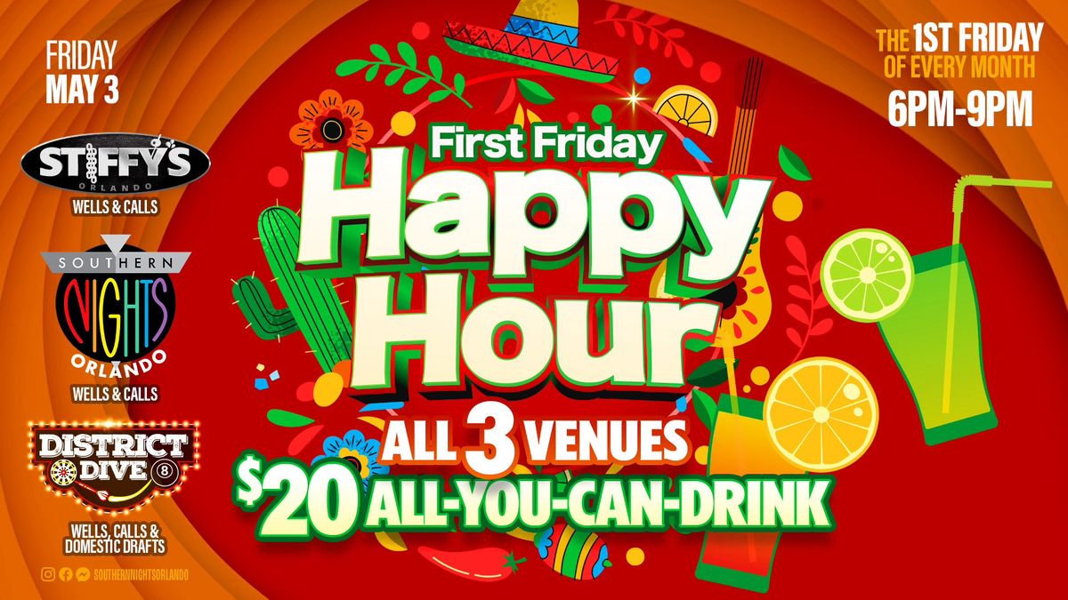 05.03.24 1st Friday Happy Hour ALL YOU CAN DRINK 6pm-9pm 