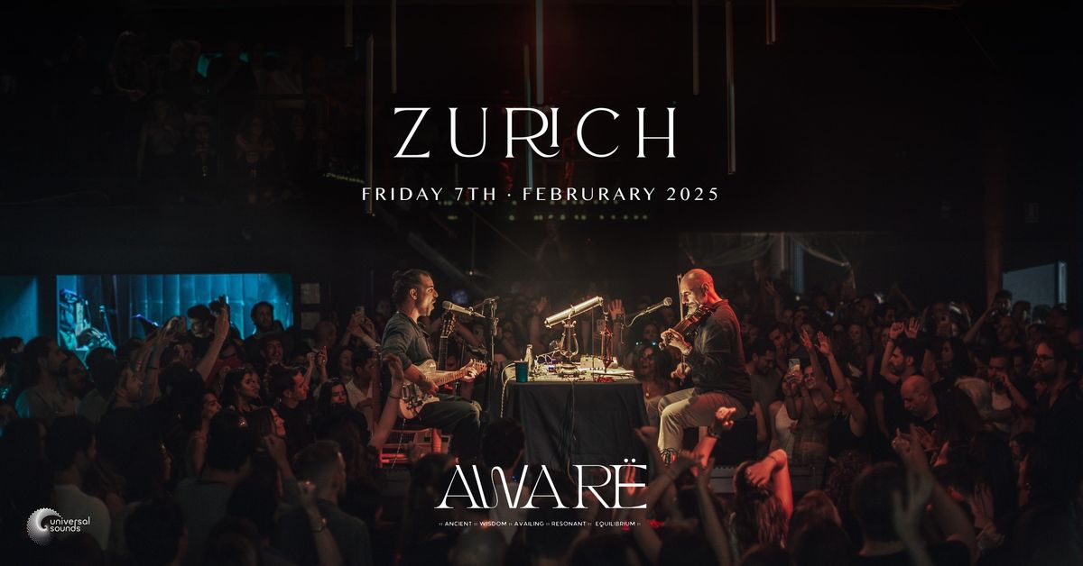 AWARE \u2022 live in Z\u00fcrich 07.02.2025