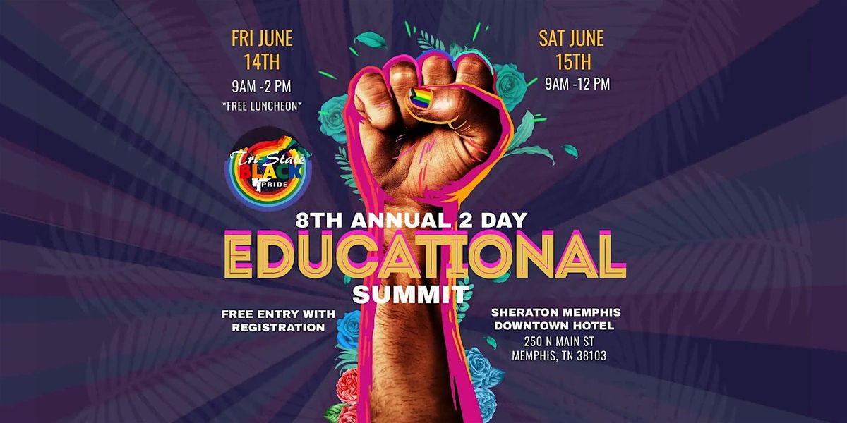 TRISTATE BLACK PRIDE 8TH ANNUAL EDUCATONAL SESSIONS | FRIDAY & SATURDAY