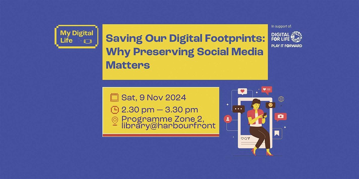 Saving Our Digital Footprints: Why Preserving Social Media Matters