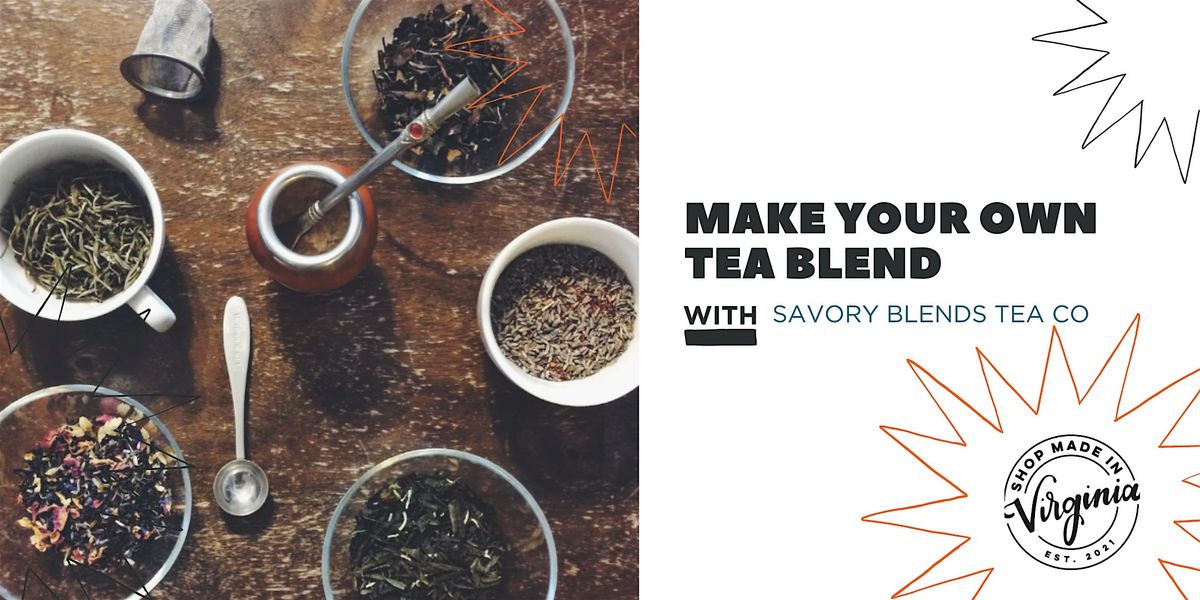 Make Your Own Tea Blend w\/Savory Blends Tea Co.