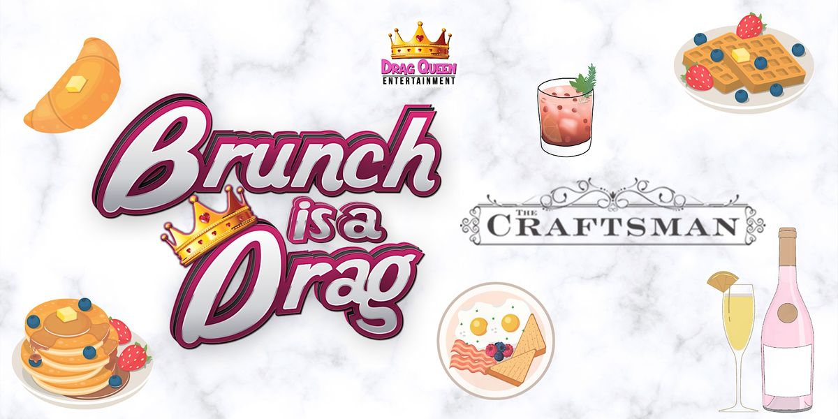 Brunch is a Drag at The Craftsman - 11\/9\/24