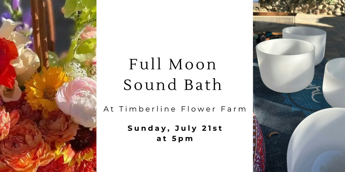 Full Moon Sound Bath at Timberline Flower Farm