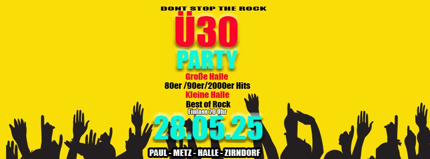 DIE GROSSE \u00dc30 PARTY \/ 28\/05\/25\/ Paul Metz Halle Zirndorf 