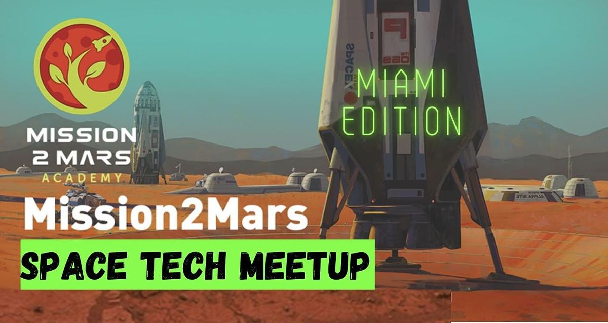 Mission2Mars Academy Space Tech Meetup in Miami
