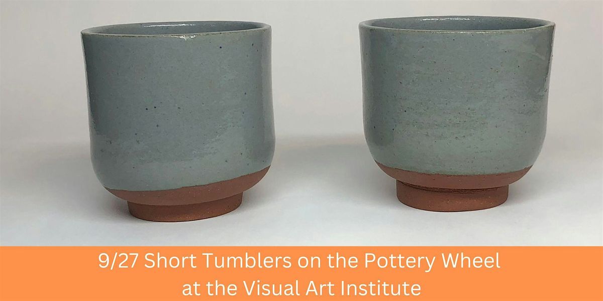 Pottery Pop-Up: Short Tumblers on the Pottery Wheel