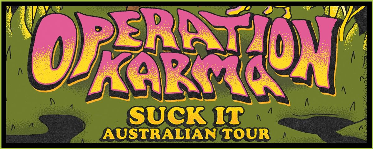 Operation Karma (Naarm) - Suck It - Australian Tour, with Pest Control, Mum Friends & Pity Lips