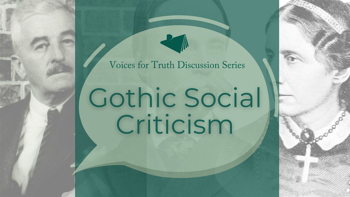 Voices for Truth Discussion: Gothic Social Criticism - ZOOM SIGNUP