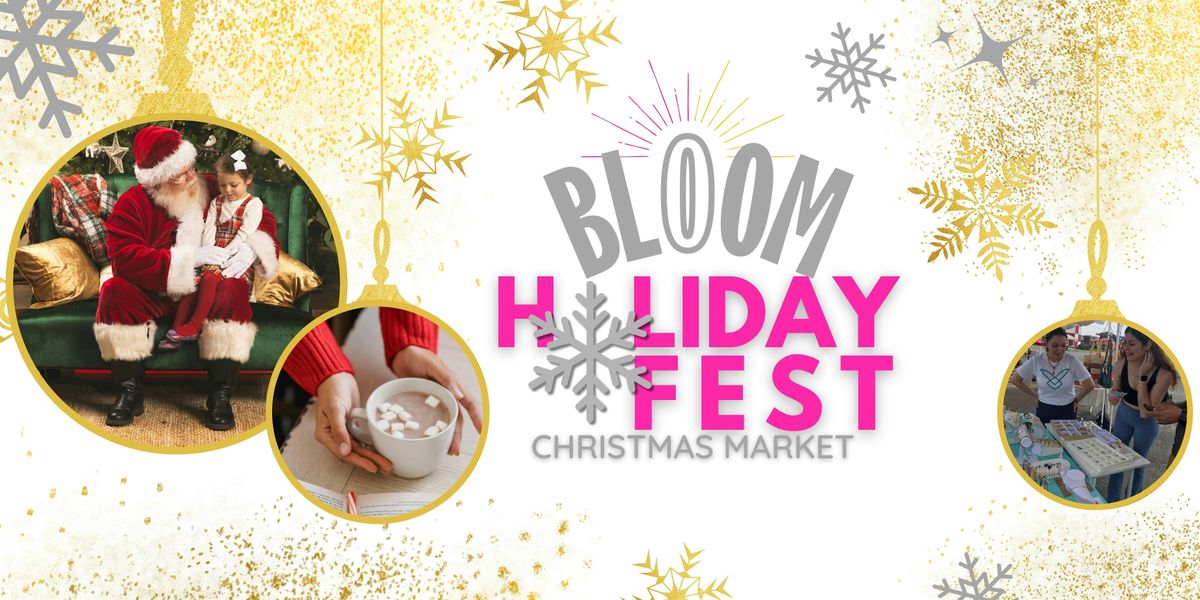 Bloom holiday Fest - Christmas market