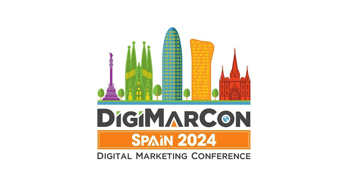 DigiMarCon Spain 2024 - Digital Marketing, Media & Advertising Conference