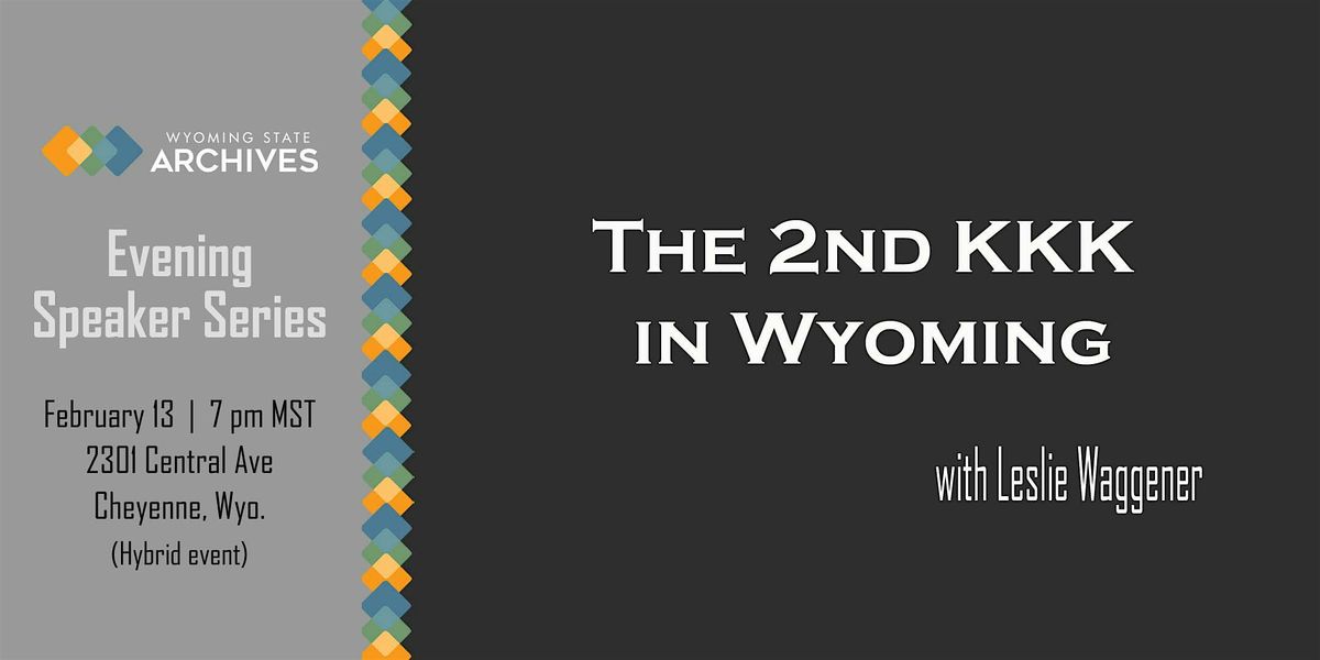 WSA Speaker Series: The Second KKK in Wyoming with Leslie Waggener (online)