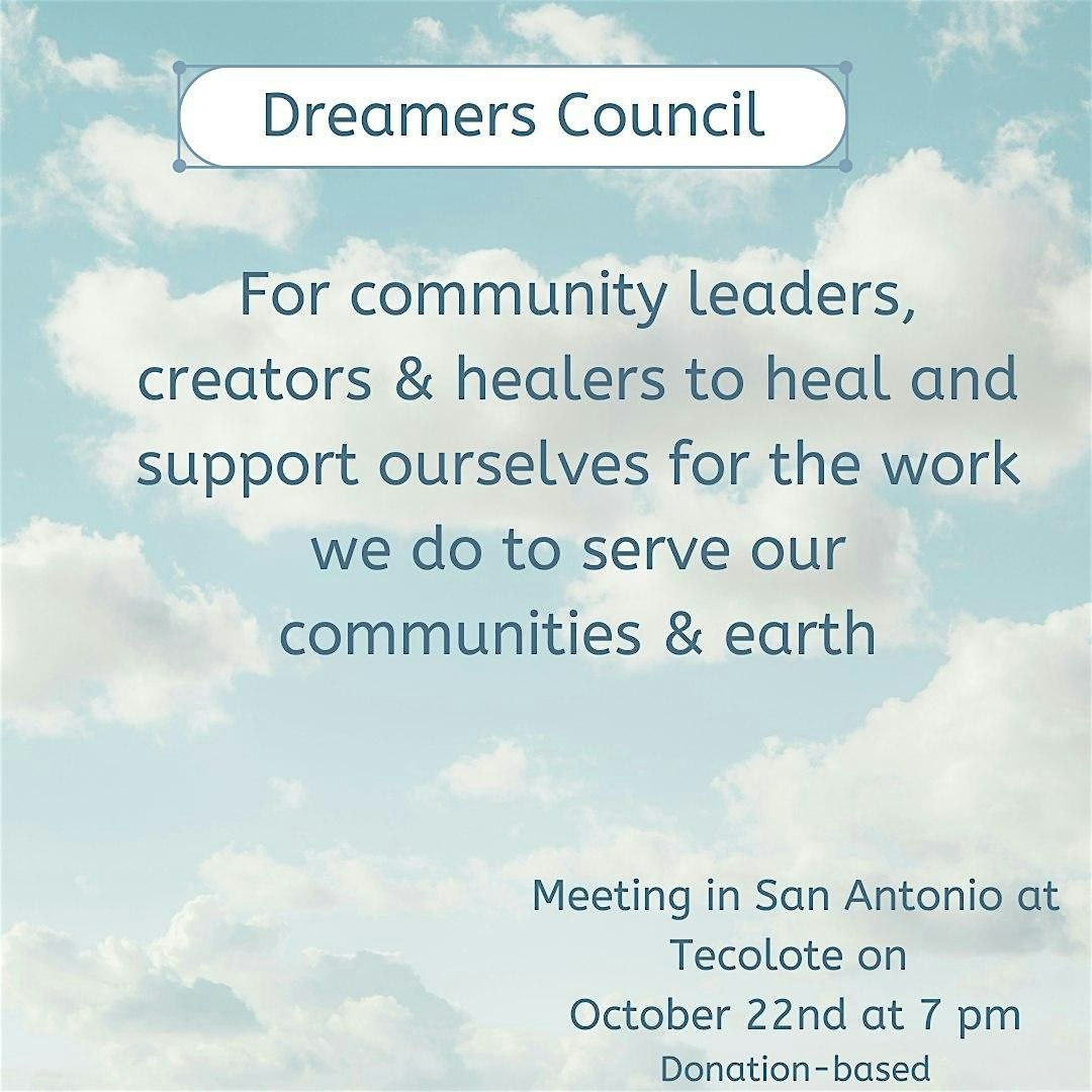 Dreamers Council Meeting for Community Leaders, Healers, and Creators