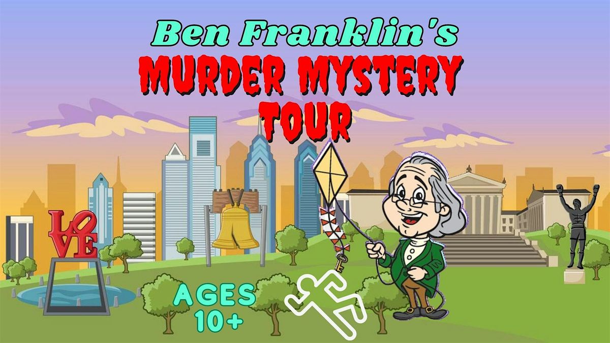 Philadelphia Outdoor Escape Game: Ben Franklin's M**der Mystery Tour!