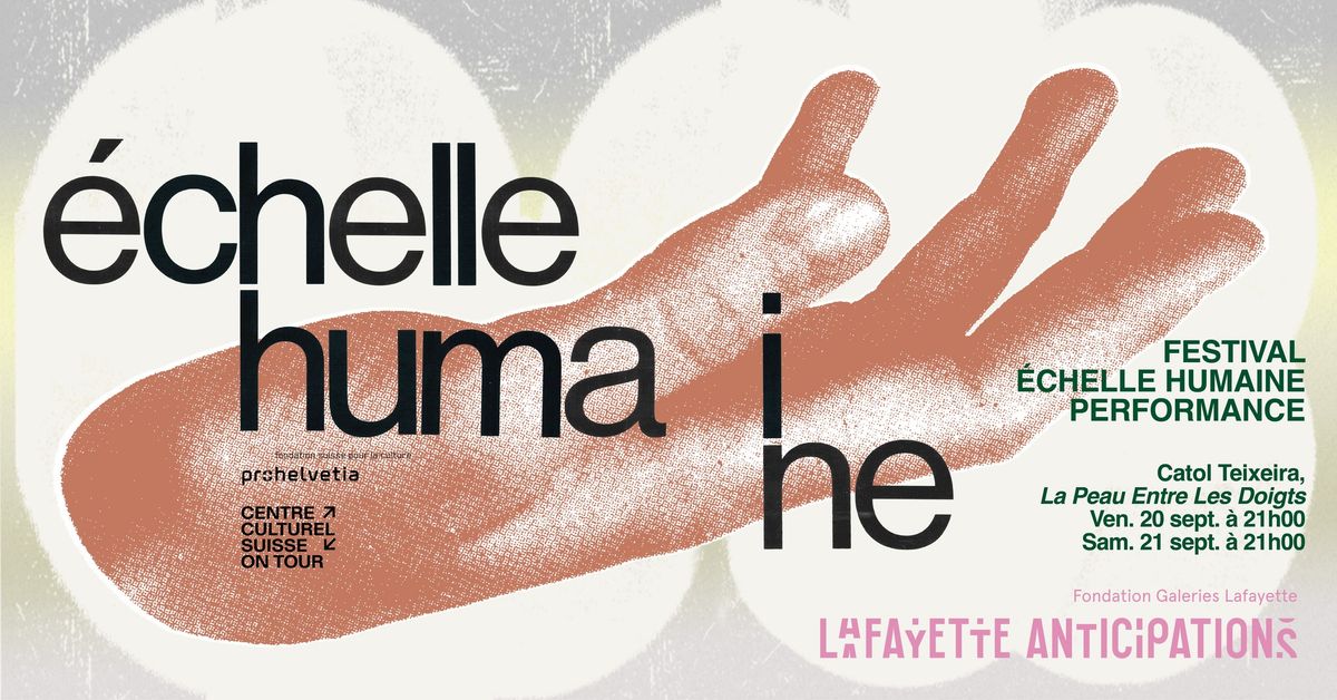 La Peau Entre Les Doigts, Catol Teixeira I Festival \u00c9chelle Humaine