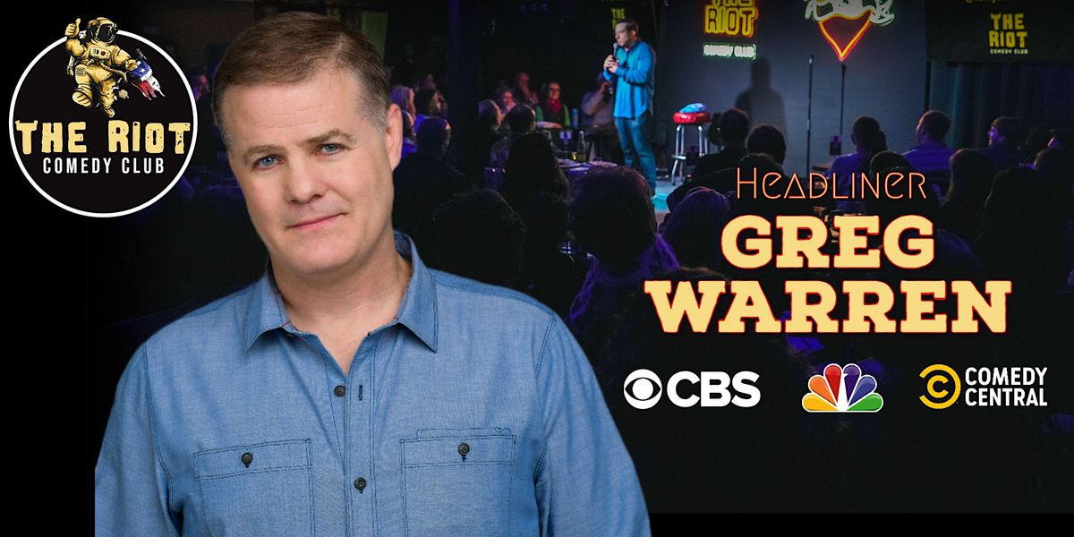 The Riot Comedy Club presents Greg Warren (Comedy Central, NBC, CBS)